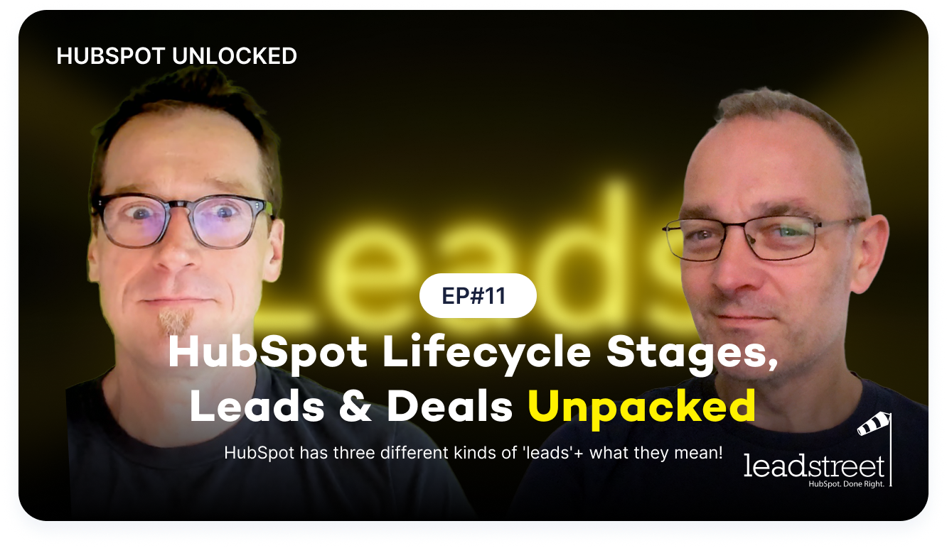 HubSpot Lifecycle Stages, Leads and Deals Unpacked